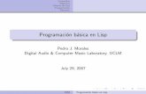 Programacion b´asica en Lisp - dsi.uclm.esdsi.uclm.es/personal/luisrruiz/curso/tema4.pdf · Contenidos Objetivos Historia de Lisp Programaci´on Resumen Programacion b´asica en