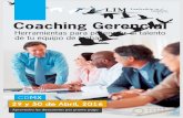 Coaching Gerencial 2016 · Conocer herramientas pr cticas de coaching gerencial, a nivel individual y grupal, que ayudan al l der a in!uir positivamente en el desarrollo de sus colaboradores