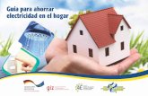 Guía para ahorrar electricidad en el hogar - enee.hn · Guía para Ahorrar Electricidad en el Hogar Adaptación para Honduras por Departamento de Uso Racional de Energía Eléctrica,