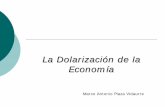 La Dolarización de la Economía - macareo.pucp.edu.pemacareo.pucp.edu.pe/~mplaza/002/econper/dolarizacion1.pdf · {Activos financieros que son sustitutos cercanos, pero con menos