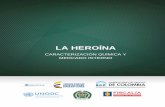 LA HEROÍNA - odc.gov.co · Cúcuta, Medellín y Pereira y el municipio de Santander de Quilichao en Cauca, mediante un