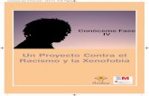 Un Proyecto Contra el Racismo y la Xenofobia - · PDF file2 Conóceme Fase IV ... Racismo y la Intolerancia en la Comunidad de Madrid, ... “Europa acogió al 34% del total de emigrantes,