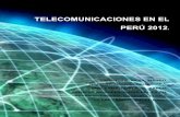 TELECOMUNICACIONES EN EL PERÚ 2012 - GESISTgesist.wikispaces.com/file/view/TELECOMUNICACIONES... · transformaciones en materia de las telecomunicaciones. El Perú es un país que