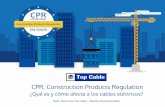 CPR, Construction Products Regulation - Top Cable · Clase Principales criterios de clasificación Criterios adicionales UNE-EN 50399 (Emisión de calor, índice de crecimiento del