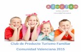 Club de Producto Turismo Familiar Comunidad …agenda21-xabia.wdfiles.com/local--files/tourism... · 2016-02-29 · Ejemplo de estándares: Junto a éstos, se solicitarán una serie