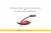 Documento - mapama.gob.es · Principios generales de etiquetado y presentación ... El vino destinado al consumo familiar del productor y de sus empleados ... en el envase o en el