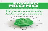 Edward de Bono - Planeta de Libros · El pensamiento lateral práctico Una introducción 10 mm. 13,5 x 21 cm. - RÚSTICA CON SOLAPAS SELLO Ediciones Península COLECCIÓN Atalaya