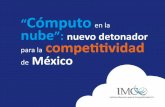 ¿Qué es el cómputo en - imco.org.mx · Fuente: Cloud Computing End User Analysis Mexico, Frost y Sullivan 2011, 2011. Principales usos del cómputo en la nube en las empresas mexicanas