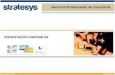 Servicios Profesionales de Consultoría - Stratesys · Stratesys 2012 Servicios Profesionales de Consultoría IT Índice QUIÉNES SOMOS SECTORES Y CLIENTES SERVICIOS Y SOLUCIONES