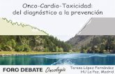 Onco-Cardio-Toxicidad: del diagnóstico a la prevenciónforodebateoncologia.net/wp-content/uploads/2015/05/Dra.-López... · Optimizar tto oncológico/FRCV Educar a los pacientes