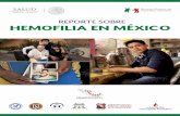 REPORTE SOBRE HEMOFILIA EN MÉXICO · 2 Reporte de hemofilia en México Resumen ejecutivo La hemofilia es una enfermedad en la cual los pacientes son deficientes en algún factor