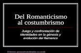 Del Romanticismo al costumbrismopersonal.us.es/dflorido/uploads/Actividad docente/Flamenco... · Dinámicas socio-culturales: 1. Demanda pintoresquista entre la nueva burguesía urbana