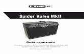 Spider Valve MkII Guía avanzada · El Spider Valve MkII es la segunda generación de un concepto que combina el modelado ... consulta el capítulo 3. 12 PRESETS/PRESS TO EDIT ...