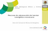 Proceso de planeación del sector energético mexicano de... · Proceso de planeación del sector energético mexicano 6 de noviembre de 2008 ... •Precio ponderado de gas natural