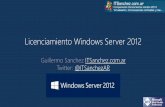 Licenciamiento Windows Server 2012 - ITSanchez ... · Windows Server 2012 Standard Windows Server 2008 R2 Datacenter Windows Server 2008 R2 Standard NOTA: los precios no son reales