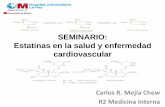 SEMINARIO: Estatinas en la salud y enfermedad … · SEMINARIO: Estatinas en la salud y enfermedad cardiovascular Carlos R. Mejía Chew R2 Medicina Interna . ... Fluvastatina Fluconazol