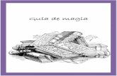 Guía de magia - leyendasdelaforja.files.wordpress.com · tendrá sus conjuros únicos, creados por él mismo, combinando los diferentes elementos y efectos que su personaje puede