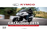 CATÁLOGO 2015 - KYMCO · 120 / 70 - 12 130 / 70 - 12 1870 x 690 x 1200 1350 97 5,3 A VITALITY 50 foi a scooter 50cc ... Ar Carburador Variador - Correia - Embraiagem Centrífuga