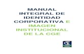 MANUAL INTEGRAL DE IDENTIDAD CORPORATIVA …€¦ · manual integral de identidad corporativa e imagen institucional de la contralorÍa general del estado contenido: 1. presentaciÓn