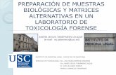 PREPARACIÓN DE MUESTRAS BIOLÓGICAS Y … · preparaciÓn de muestras biolÓgicas y matrices alternativas en un laboratorio de toxicologÍa forense servicio de toxicologÍa: dra.