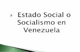 Estado Social o Socialismo en Venezuela - ildis.org.ve · Nadie ha visto el Estado”. Para el tratadista francés Georges Burdeau, el Estado no es mas que una idea “inventada por