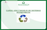 CURSO: USO Y MANEJO DE SISTEMAS …reintech.com.mx/documentos/residuos/curso1.pdf · Se conoce como acuaponia al sistema sustentable de producción de plantas y peces que combina