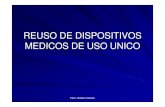 2 Maria Andrea Traverso - REUSO DE DISPOSITIVOS MEDICOS DE ...gruposdetrabajo.sefh.es/gps/images/stories/descargas/ReusoDisposit... · REUSO DE DISPOSITIVOS MEDICOS DE USO UNICO.