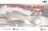 #IABEstudioAudio II ESTUDIO DE AUDIO ONLINE - …iabspain.es/wp-content/uploads/20170221_estudioaudioonline_vcorta.pdf · como la tolerancia, intrusismo, adecuación de formatos publicitarios