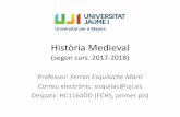 Història Medieval - mayores.uji.esmayores.uji.es/images/2017/docencia/Medieval_T1.pdf · ... esquilac@uji.es ... los responsables de que este nuevo concepto de la Edad Media adquiriera