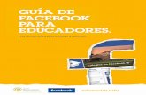 Guía de Facebook para educadores. - ednfoundation.org · habilidades necesarias para el mundo laboral. Lo que ... entornos de aprendizaje para que les proporcione habilidades básicas