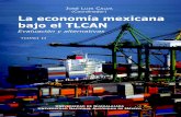 La economía mexicana bajo el Evaluación y alternativas - La... · do, el libro está integrado por diez secciones temáticas, la primera de las cuales, La economía mexicana bajo