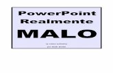 PowerPoint Realmente MALO - lalengua.info · para más detalles sobre este libro electrónico, éxito de ventas sobre diseño web. ... encabezados y espantosos fondos.