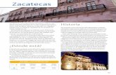 Zacatecas - Travel Agent Planner · La ciudad de Zacatecas se ... Reconocida como una de las más importantes ... después de la conquista, se convirtió en real de minas y pocos