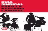 GUÍA SINDICAL PARA LA REFORMA LABORAL - …portal.ugt.org/.../octubre/Guia_Sindical_Reforma_Laboral_oct2012.pdf · vías de actuación práctica en los diferentes aspectos afectados