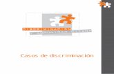 Casos de discriminación - Fundación Secretariado Gitano · 2.1 La discriminación compleja Cristina Domínguez Desde el punto de vista jurídico, ... manera continua a los gitanos