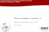 Plan de Trabajo Lista Nro. 2 · Ecuador y Chile), enfocando principalmente los servicios en estándares como ISO27001, COBIT, ... se desempeñó como Auditor Interno en Savia Perú,