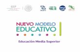 Educación Media Superior - sems.gob.mx · Primera Parte: Agenda 1. Del Nuevo Modelo Educativo de la Educación Obligatoria a los Programas de Estudio del Bachillerato Tecnológico
