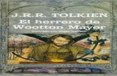 Había una vez un pueblo, no hace mucho tiempo para …archivotolkien.org/J. R. R. Tolkien/El herrero de Wootton Mayor (25... · 2 Había una vez un pueblo, ... Era, a su manera,
