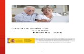 CARTA DE SERVICIOS CLASES PASIVAS 2010 sede … de Servicios... · - pensiones extraordinarias en acto de servicio - pensiones derivadas de actos de terrorismo - pensiones excepcionales.