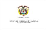 MINISTERIO DE EDUCACIÓN NACIONAL República … · La Revolución Educativa: Visión 2019, Plan Decenal de Educación, Plan de Desarrollo 2007-2010 ... Microsoft PowerPoint - COLOMBIA