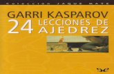 Libro proporcionado por el equipodescargar.lelibros.online/Garry Kasparov/24 Lecciones de Ajedrez... · Garri Kasparov, gran maestro internacional, nos explica las peculiaridades
