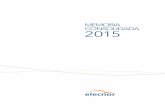 MEMORIA CONSOLIDADA 2015 - …memoria2015.elecnor.com/Common/pdf-memoria2015/Elecnor-2015... · † el diseño, investigación, desarrollo, construcción, explotación, mantenimiento