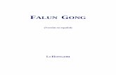FALUN GONG - Minghui.orges.minghui.org/s/docs/flg.pdf · 1 Capítulo Primero Exposición general El qigong se originó en un tiempo remoto y tiene una historia muy larga en China.