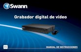 Grabador digital de vídeo - swann.com€¦ · Para garantizar que su DVR posee la mejor seguridad posible, la recuperación de contraseña se diseñó para que sea un proceso complicado