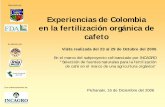 Experiencias de Colombia en la fertilización orgánica de … de Colombia... · Rendimiento promedio de 60 qq/ha. Marca de Café Gourmet ... datos diseñar adecuadamente un plan