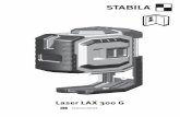 Laser LAX 300 G · es Uso adecuado El LAX 300 G de STABILA es un láser de líneas perpendiculares y de plomada de fácil manejo. Es autonivelante en un rango de ± 4,5° y permite