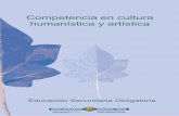Competencia en cultura humanística y artística - … · Interpretar los usos y las funciones sociales de las artes y de los productos de la cultura en la vida de las personas y