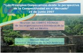“Los Principios Cooperativos desde la perspectiva de la ... · Reunión del COMITÉ TÉCNICO de las organizaciones miembros de la ACI en México ... como cualquier sociedad anónima.