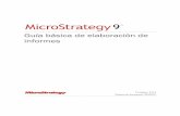 Guía básica de elaboración de informes - MicroStrategy · Provider, MicroStrategy SDK, MicroStrategy Support, MicroStrategy Telecaster, MicroStrategy Transactor, MicroStrategy