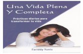 Una vida plena y completa !Ahora! - fariddyyunis.com fileUna vida plena y completa Prácticas diarias para transformar tu vida Fariddy Yunis